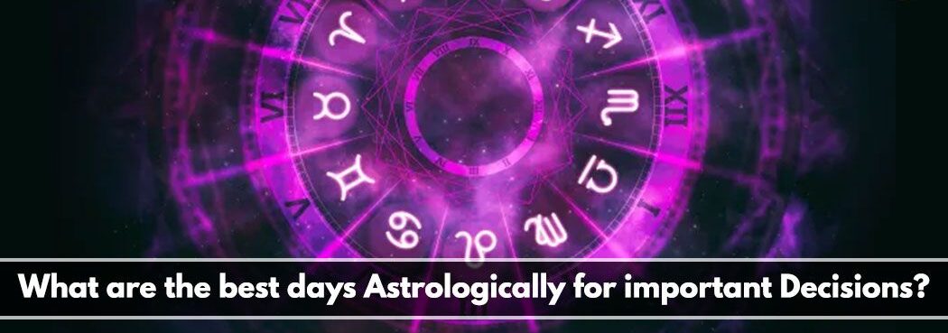 Which days are astrologically ideal for making big decisions?