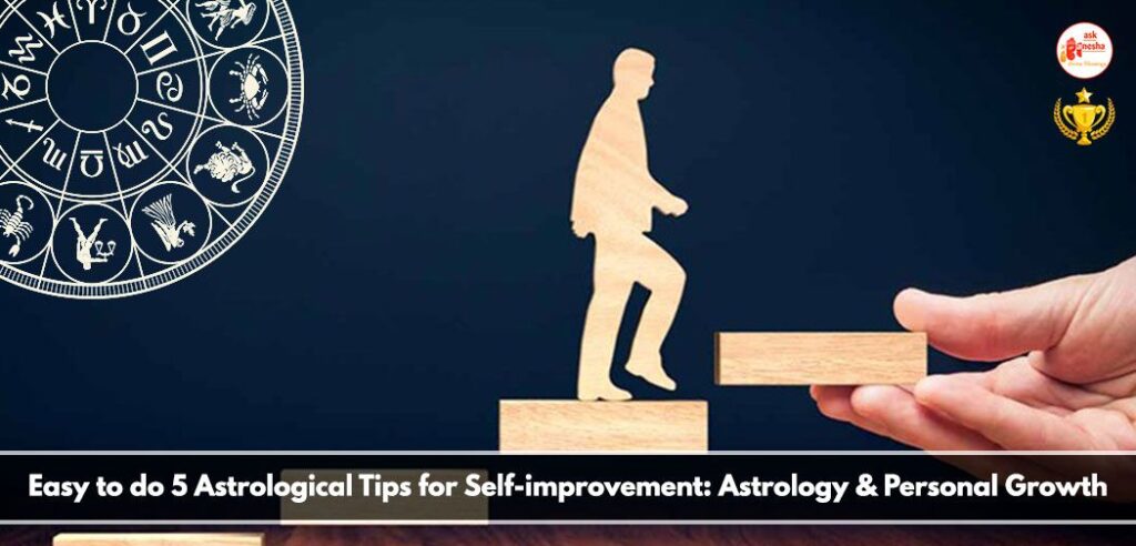 Simple 5 Astrological Self-improvement Tips: Astrology and Personal Growth