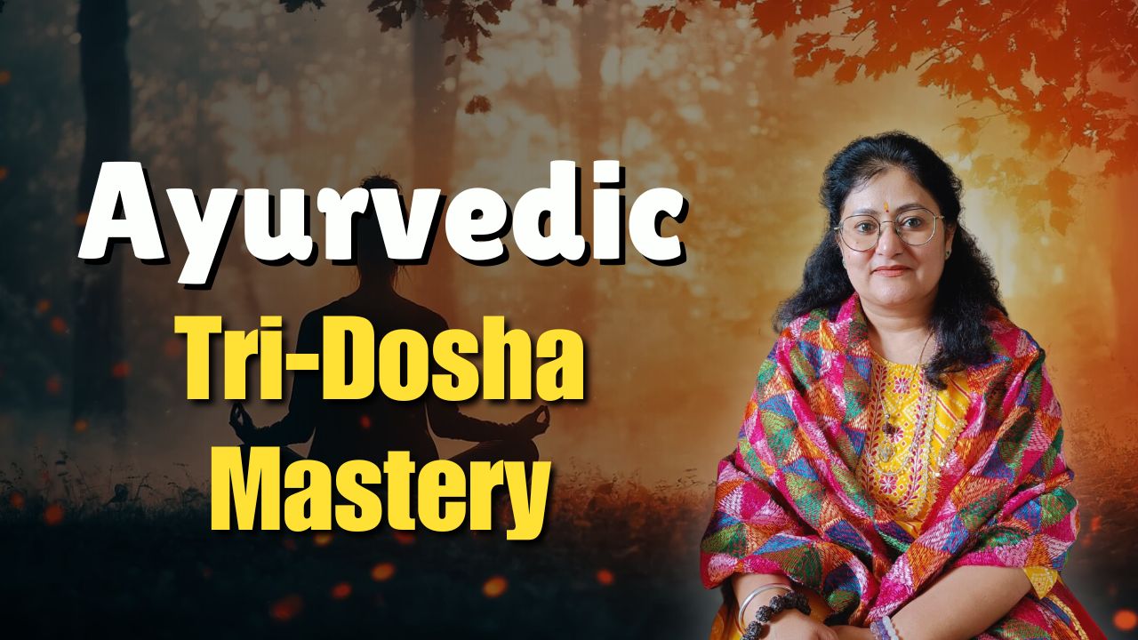 Ayurvedic Tri-Dosha Mastery: Balance Your Life with Ancient Wisdom