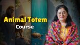 Animal Totem Secrets Revealed