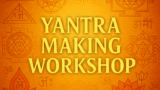 The Yantra Making Workshop