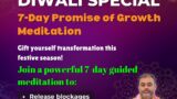 Diwali SPL 7-Day Promise Of Growth Meditation