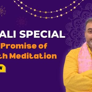 Diwali SPL 7-Day Promise Of Growth Meditation