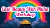 Cash Magick Workshop with Nitika