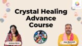Crystal Healing Advance Course 2025