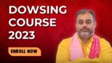 Dowsing Course 2023
